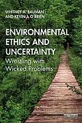 E-Book (pdf) Environmental Ethics and Uncertainty von Whitney Bauman, Kevin O'Brien