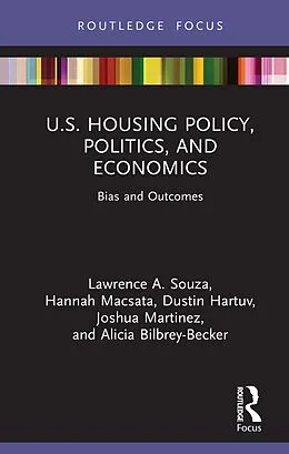 E-Book (epub) U.S. Housing Policy, Politics, and Economics von Lawrence Souza, Hannah Macsata, Dustin Hartuv
