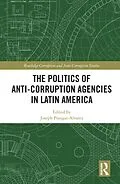 E-Book (epub) The Politics of Anti-Corruption Agencies in Latin America von 