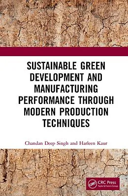 E-Book (epub) Sustainable Green Development and Manufacturing Performance through Modern Production Techniques von Chandan Deep Singh, Harleen Kaur