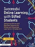 E-Book (pdf) Successful Online Learning with Gifted Students von Vicki Phelps