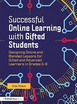 E-Book (pdf) Successful Online Learning with Gifted Students von Vicki Phelps