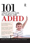 E-Book (epub) 101 School Success Tools for Students With ADHD von Jacqueline S. Iseman, Stephan M. Silverman, Sue Jeweler