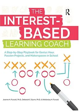 E-Book (epub) The Interest-Based Learning Coach von Jeanne H. Purcell, Deborah E. Burns, Wellesley Purcell