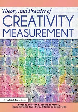 E-Book (epub) Theory and Practice of Creativity Measurement von Eunice Soriano de Alencar, Maria de Fatima Bruno-Faria, Denise de Souza Fleith