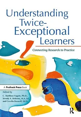 E-Book (epub) Understanding Twice-Exceptional Learners von C. Matthew Fugate, Wendy Behrens, Cecelia Boswell