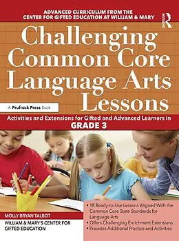 E-Book (epub) Challenging Common Core Language Arts Lessons von Clg Of William And Mary, Ctr Gift Ed, Molly Bryan Talbot
