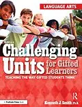 E-Book (epub) Challenging Units for Gifted Learners von Kenneth J. Smith