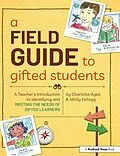 E-Book (epub) A Field Guide to Gifted Students von Charlotte Agell, Molly Kellogg