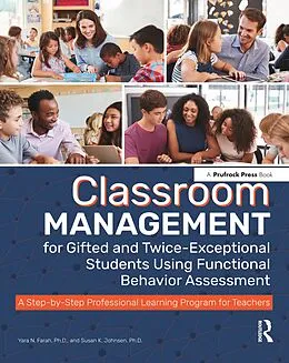 E-Book (epub) Classroom Management for Gifted and Twice-Exceptional Students Using Functional Behavior Assessment von Yara N. Farah, Susan K. Johnsen