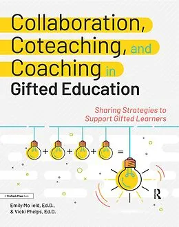 E-Book (epub) Collaboration, Coteaching, and Coaching in Gifted Education von Emily Mofield, Vicki Phelps