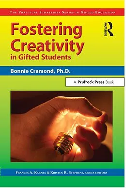 E-Book (epub) Fostering Creativity in Gifted Students von Bonnie Cramond, Frances Karnes, Kristen R. Stephens