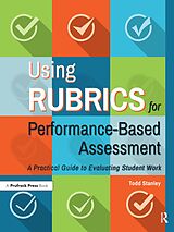 E-Book (pdf) Using Rubrics for Performance-Based Assessment von Todd Stanley