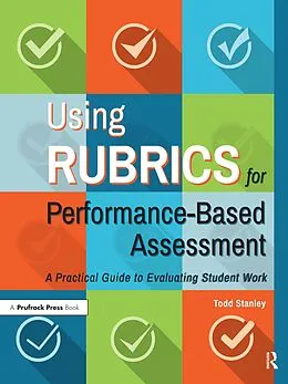 E-Book (pdf) Using Rubrics for Performance-Based Assessment von Todd Stanley