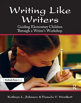 E-Book (pdf) Writing Like Writers von Pamela V. Westkott, Kathryn L. Johnson