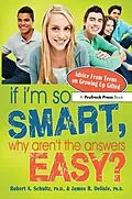 E-Book (pdf) If I'm So Smart, Why Aren't the Answers Easy? von Robert A. Schultz, James Delisle