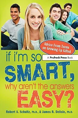 E-Book (pdf) If I'm So Smart, Why Aren't the Answers Easy? von Robert A. Schultz, James Delisle