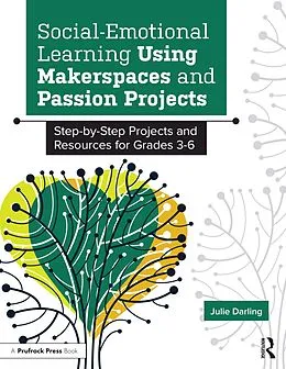 E-Book (epub) Social-Emotional Learning Using Makerspaces and Passion Projects von Julie Darling