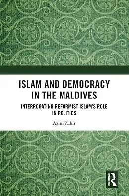 E-Book (pdf) Islam and Democracy in the Maldives von Azim Zahir
