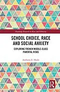 PDF School Choice, Race and Social Anxiety von Anthony E. Healy