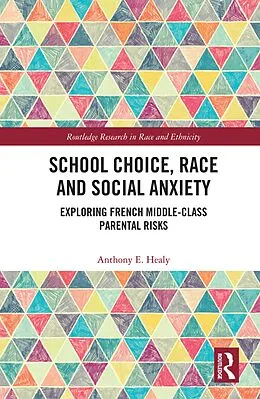 ePUB School Choice, Race and Social Anxiety von Anthony E. Healy