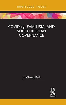 E-Book (pdf) COVID-19, Familism, and South Korean Governance von Jai Chang Park
