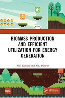 PDF Biomass Production and Efficient Utilization for Energy Generation von N. S. Rathore, N. L. Panwar