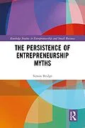 E-Book (pdf) The Persistence of Entrepreneurship Myths von Simon Bridge