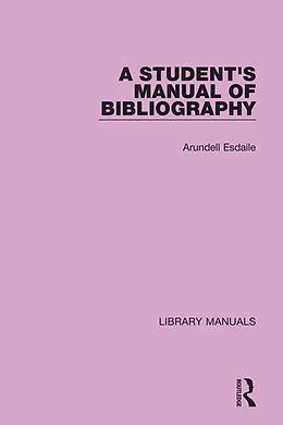 E-Book (pdf) A Student's Manual of Bibliography von Arundell Esdaile