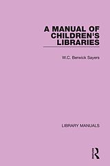 eBook (pdf) A Manual of Children's Libraries de W. C. Berwick Sayers