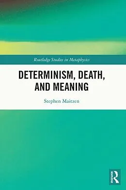 E-Book (pdf) Determinism, Death, and Meaning von Stephen Maitzen