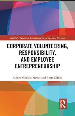 E-Book (pdf) Corporate Volunteering, Responsibility and Employee Entrepreneurship von Aldona Glinska-Newes, Beata Glinka