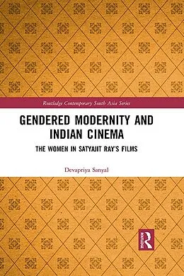 E-Book (pdf) Gendered Modernity and Indian Cinema von Devapriya Sanyal