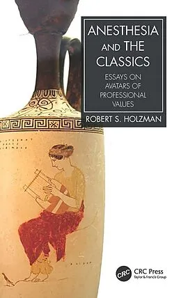 E-Book (epub) Anesthesia and the Classics von Robert S. Holzman
