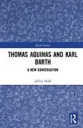 E-Book (pdf) Thomas Aquinas and Karl Barth von Jeffrey Skaff
