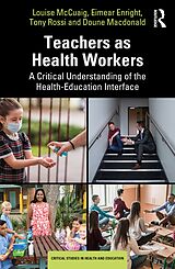 eBook (pdf) Teachers as Health Workers de Louise McCuaig, Eimear Enright, Tony Rossi