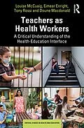 E-Book (pdf) Teachers as Health Workers von Louise McCuaig, Eimear Enright, Tony Rossi