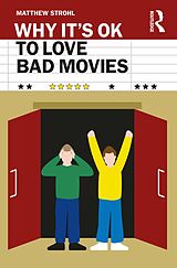 eBook (epub) Why It's OK to Love Bad Movies de Matthew Strohl