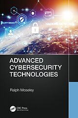 eBook (pdf) Advanced Cybersecurity Technologies de Ralph Moseley