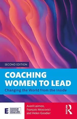 E-Book (epub) Coaching Women to Lead von Averil Leimon, François Moscovici, Helen Goodier