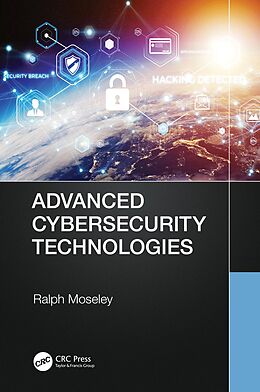 eBook (epub) Advanced Cybersecurity Technologies de Ralph Moseley