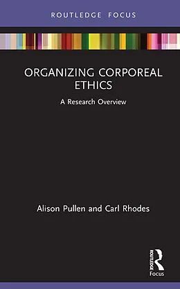 E-Book (pdf) Organizing Corporeal Ethics von Alison Pullen, Carl Rhodes