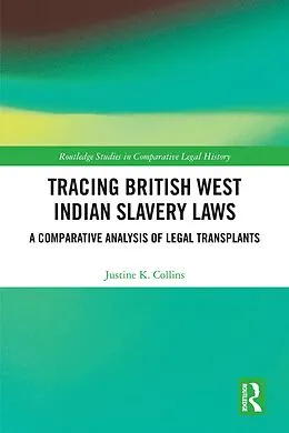 E-Book (pdf) Tracing British West Indian Slavery Laws von Justine K. Collins