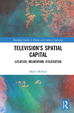 eBook (pdf) Television's Spatial Capital de Myles McNutt