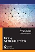 E-Book (epub) Mining Complex Networks von Bogumil Kaminski, Pawel Pralat, Francois Theberge
