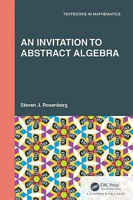 E-Book (epub) An Invitation to Abstract Algebra von Steven J. Rosenberg
