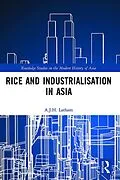 E-Book (epub) Rice and Industrialisation in Asia von A. J. H. Latham