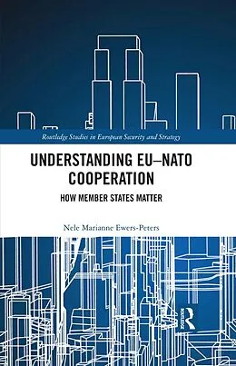 E-Book (pdf) Understanding EU-NATO Cooperation von Nele Marianne Ewers-Peters