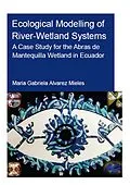 E-Book (pdf) Ecological Modelling of River-Wetland Systems von Maria Gabriela Alvarez Mieles