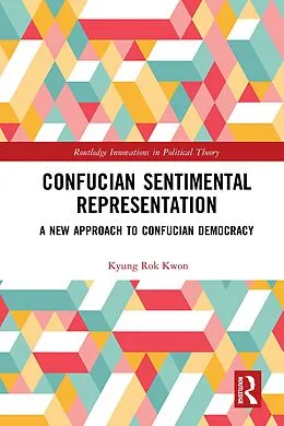 E-Book (epub) Confucian Sentimental Representation von Kyung Rok Kwon